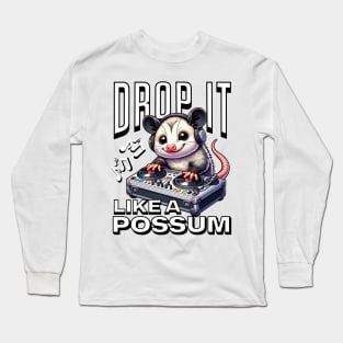 Drop It Like A Possum Long Sleeve T-Shirt